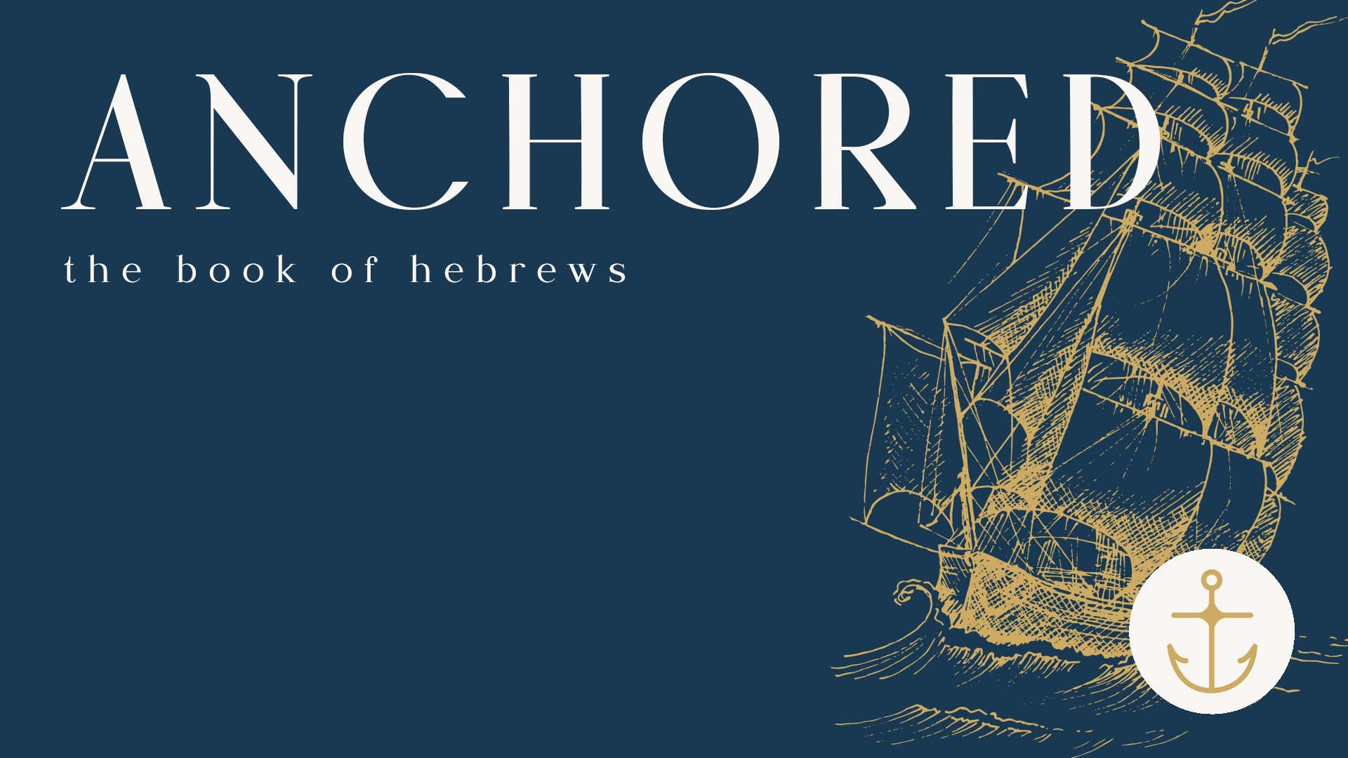 Anchored (Hebrews 3:7-19)