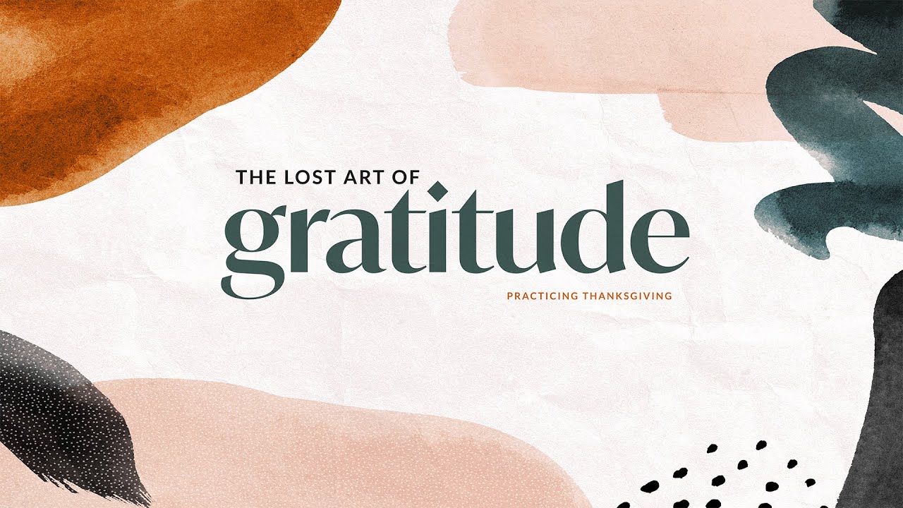 Gratitude (1 Thess. 5:18)