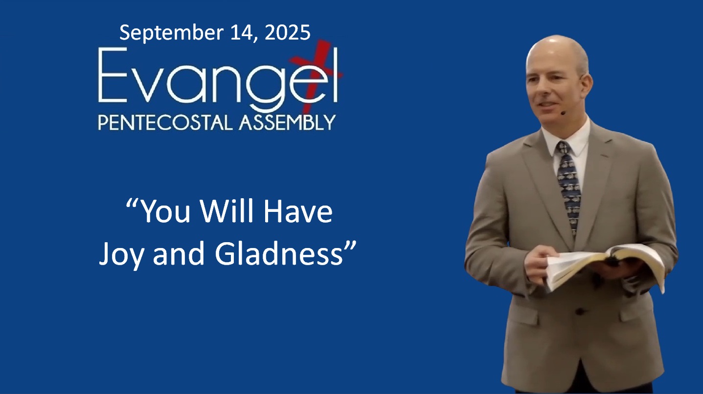 You Will Have Joy and Gladness You Will Have Joy and Gladness